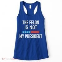 Anti Trump Felon Not My President Women's Tank Top thumb 0