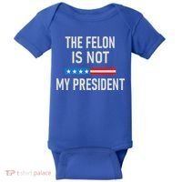 Anti Trump Felon Not My President Baby Bodysuit thumb 0