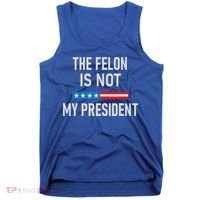 Anti Trump Felon Not My President Tank Top thumb 0
