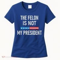 Anti Trump Felon Not My President Women's T-Shirt thumb 0