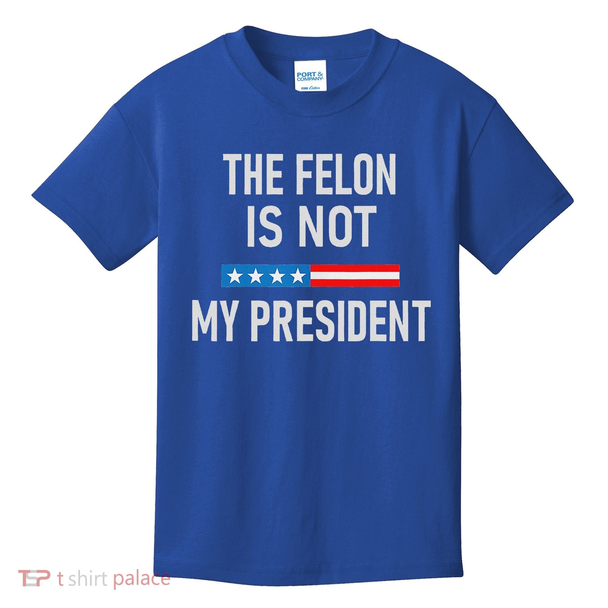 Anti Trump Felon Not My President Kids T-Shirt
