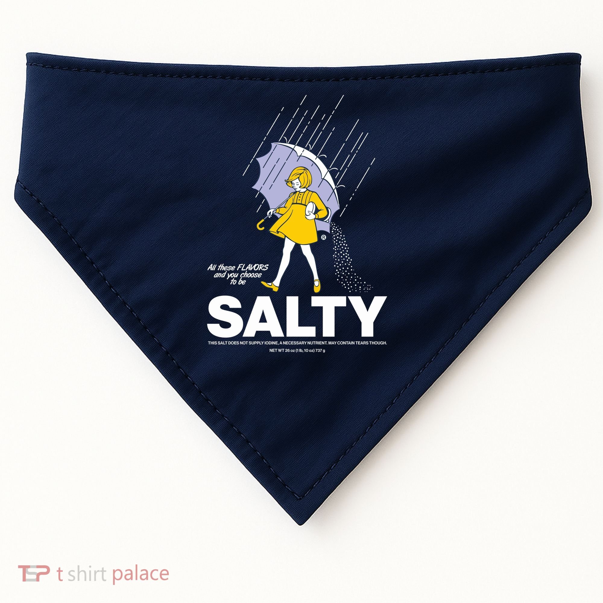All These Flavors And You Choose To Be Salty USA-Made Doggie Bandana
