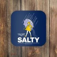 All These Flavors And You Choose To Be Salty Coaster thumb 0