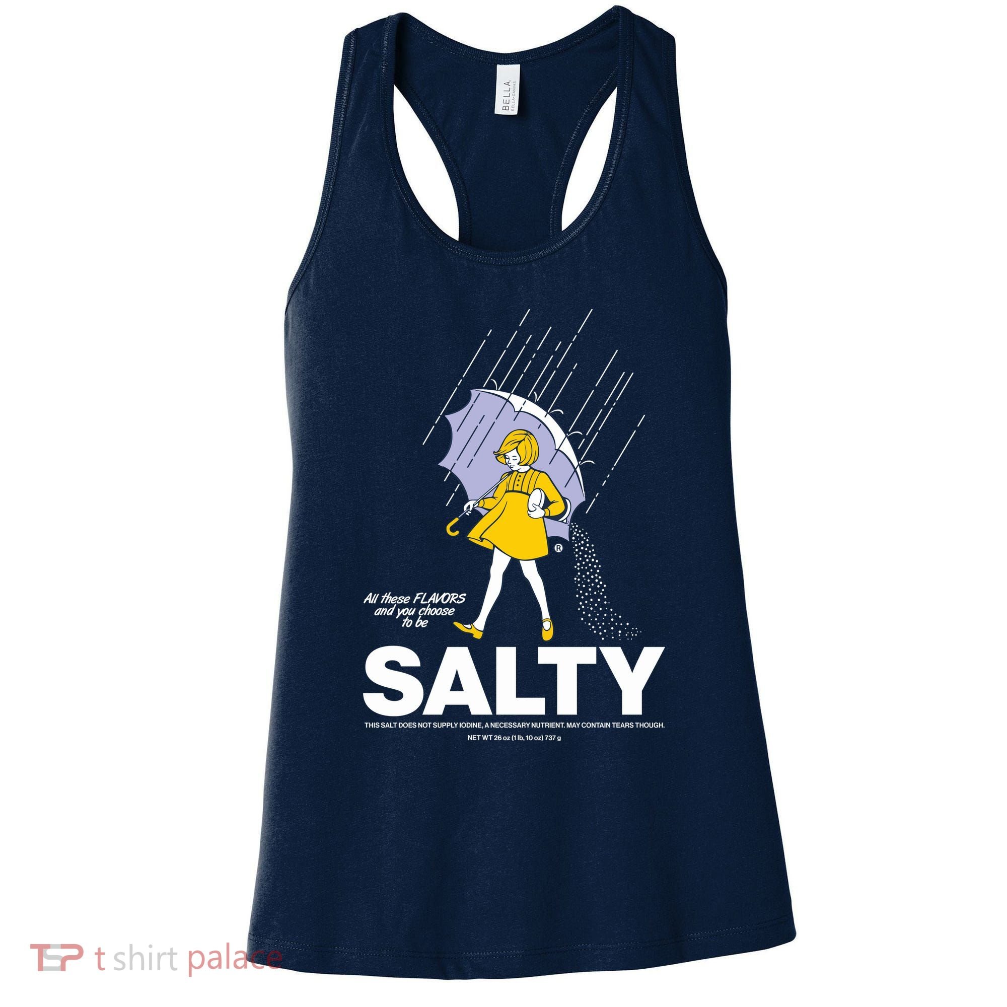 All These Flavors And You Choose To Be Salty Women's Tank Top