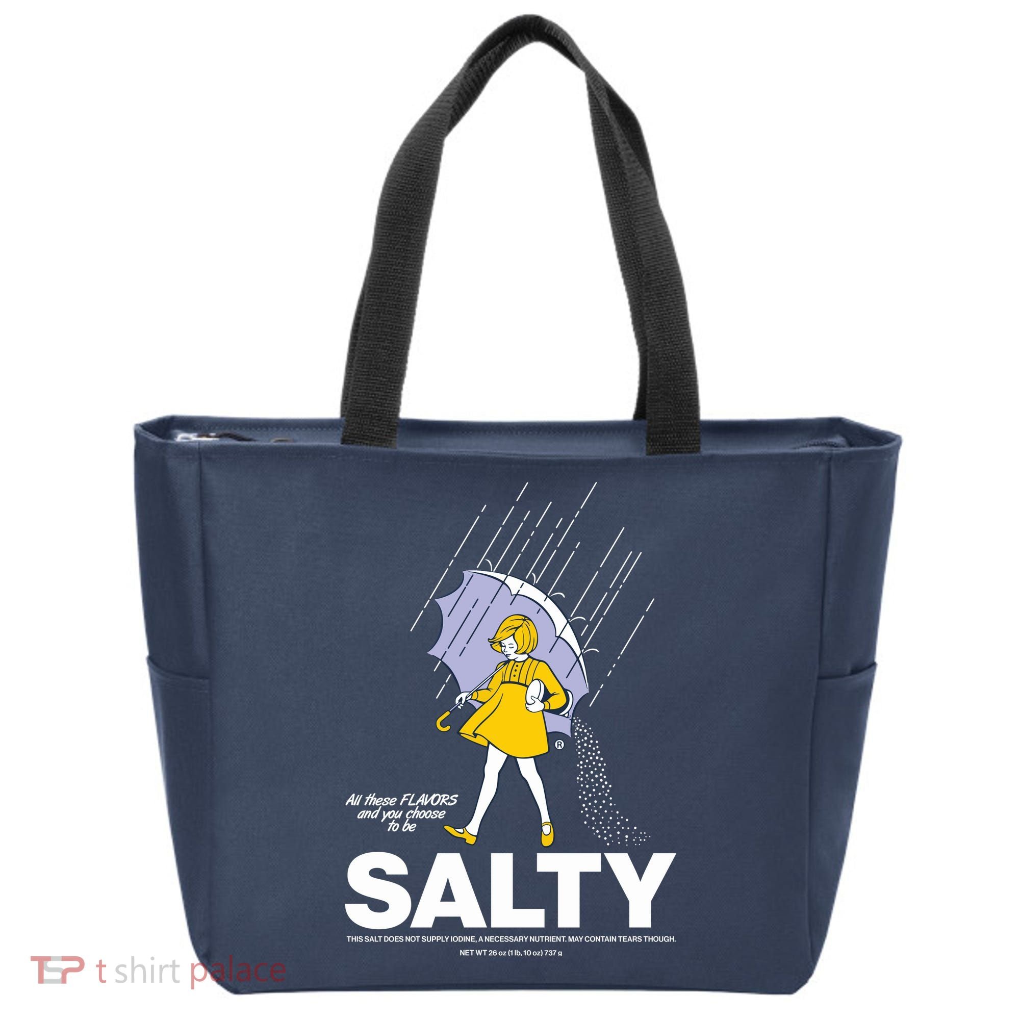 All These Flavors And You Choose To Be Salty Tote Bag