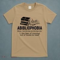 Abibliophobia The Fear Of Running Out Of Books T-Shirt thumb 5