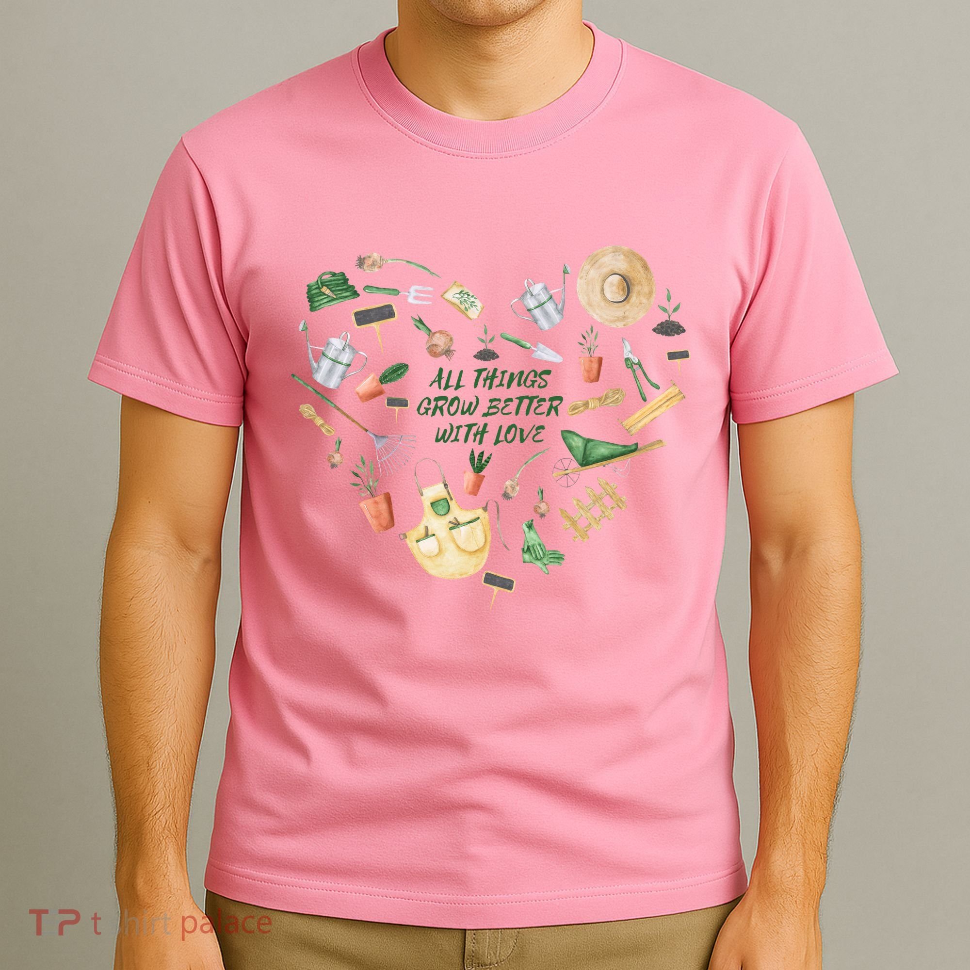 All Things Grow Better With Love Love Gardening Heart T-Shirt