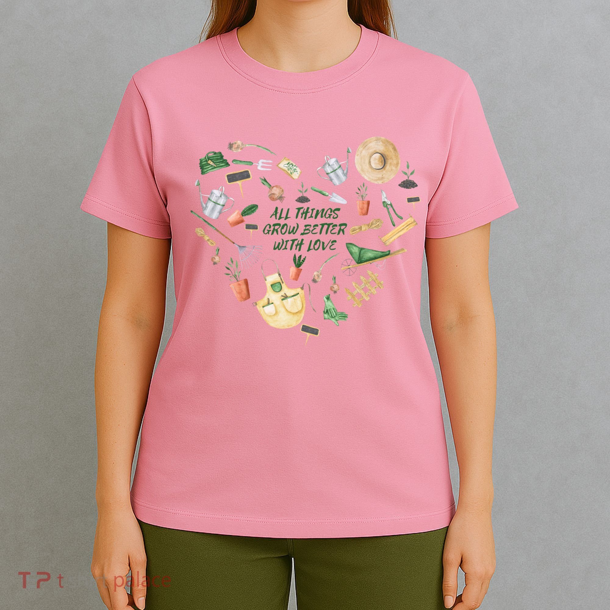 All Things Grow Better With Love Love Gardening Heart T-Shirt
