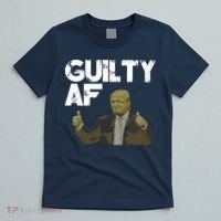 Anti Trump Guilty As Fuck Political Resist T-Shirt thumb 5
