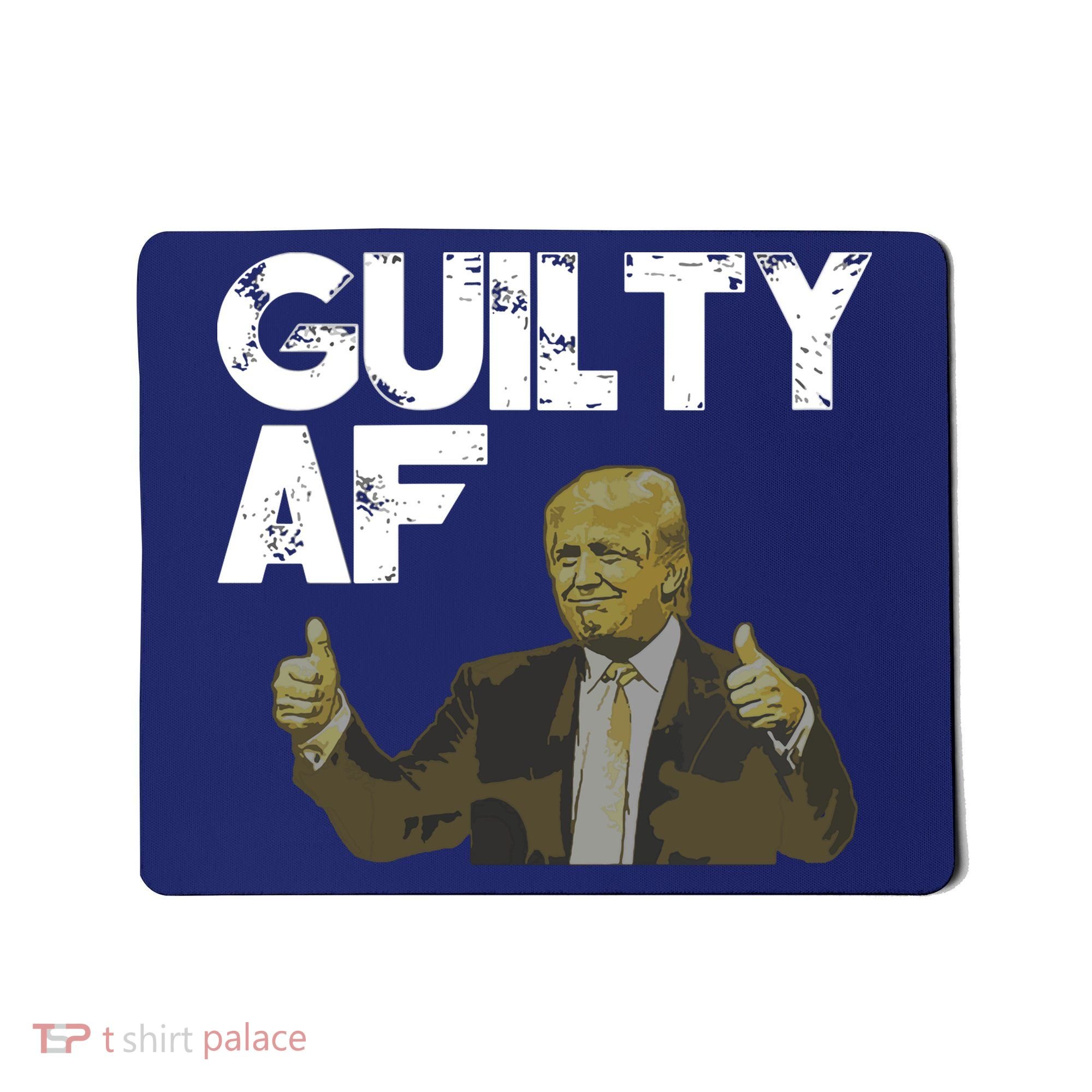 Anti Trump Guilty As Fuck Political Resist Mousepad