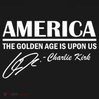 America The Golden Age Is Upon Us Charlie Kirk T-Shirt thumb 7