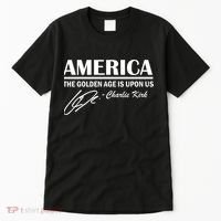 America The Golden Age Is Upon Us Charlie Kirk Tall T-Shirt thumb 0