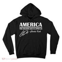 America The Golden Age Is Upon Us Charlie Kirk Tall Hoodie thumb 0