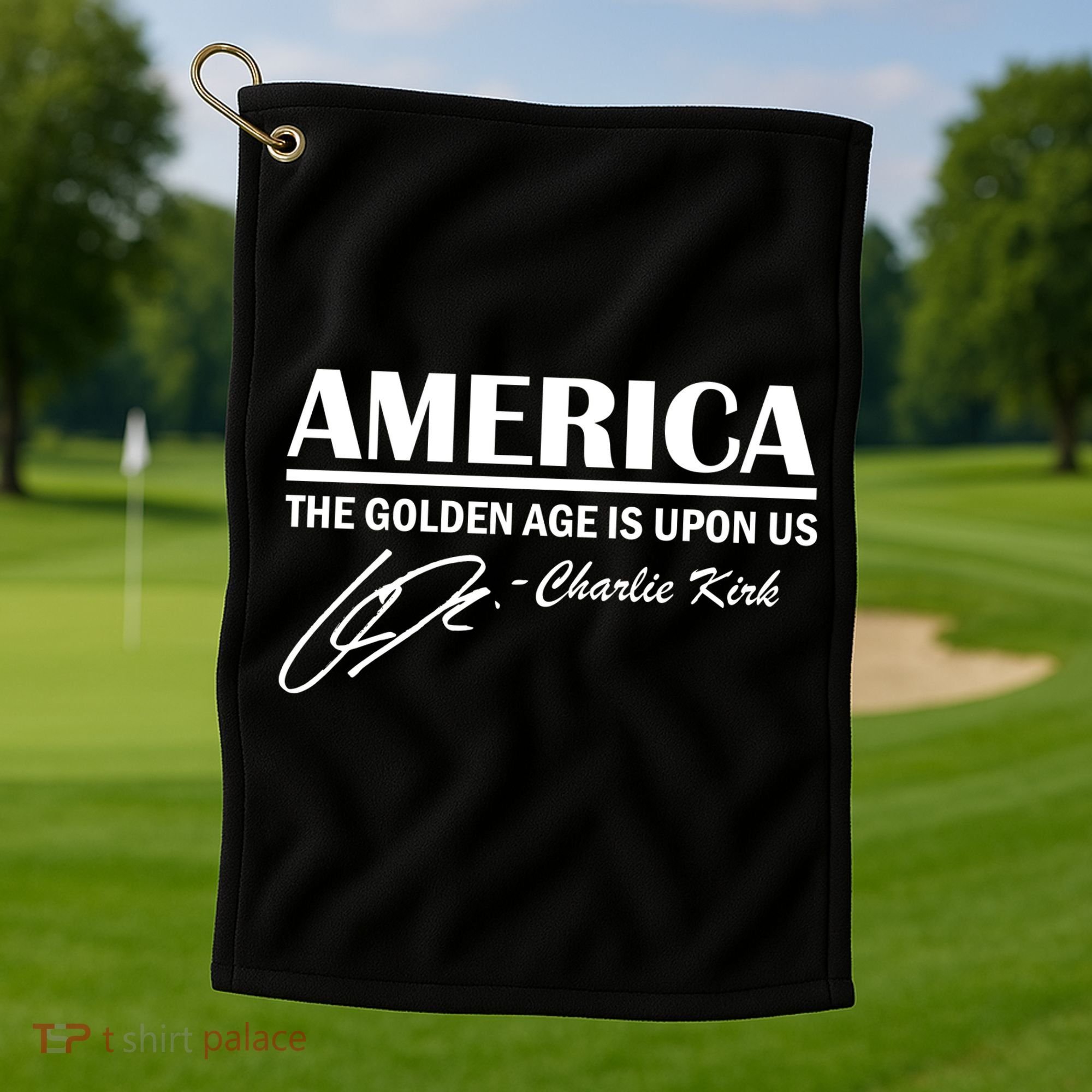America The Golden Age Is Upon Us Charlie Kirk Golf Towel