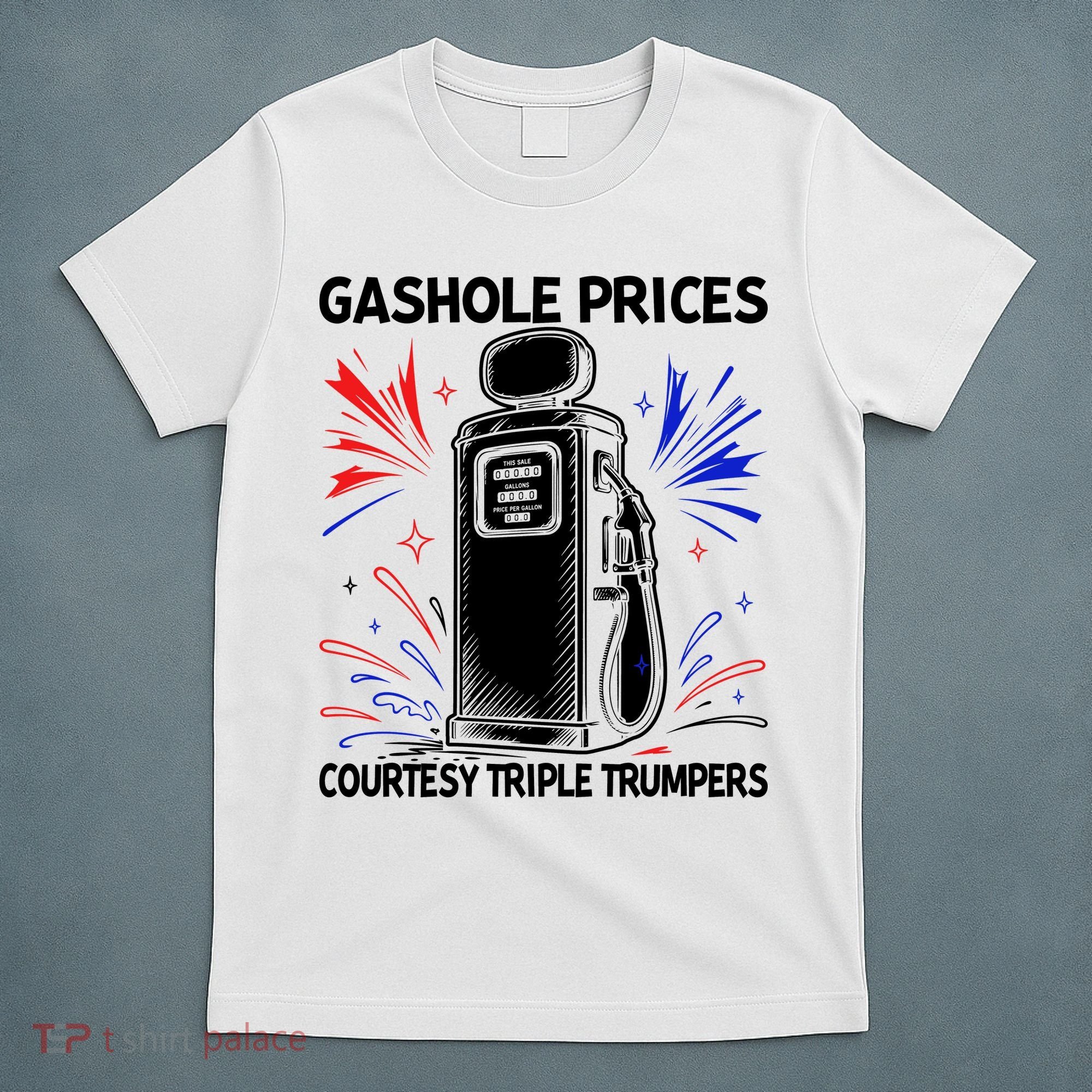 Anti Trump Gas Prices Satire Political Humor T-Shirt