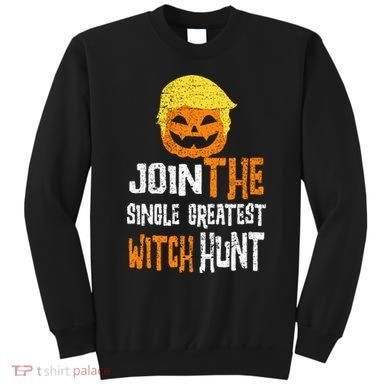 Anti Trump Halloween Pumpkin Join Single Greatest Witch Hunt Sweatshirt