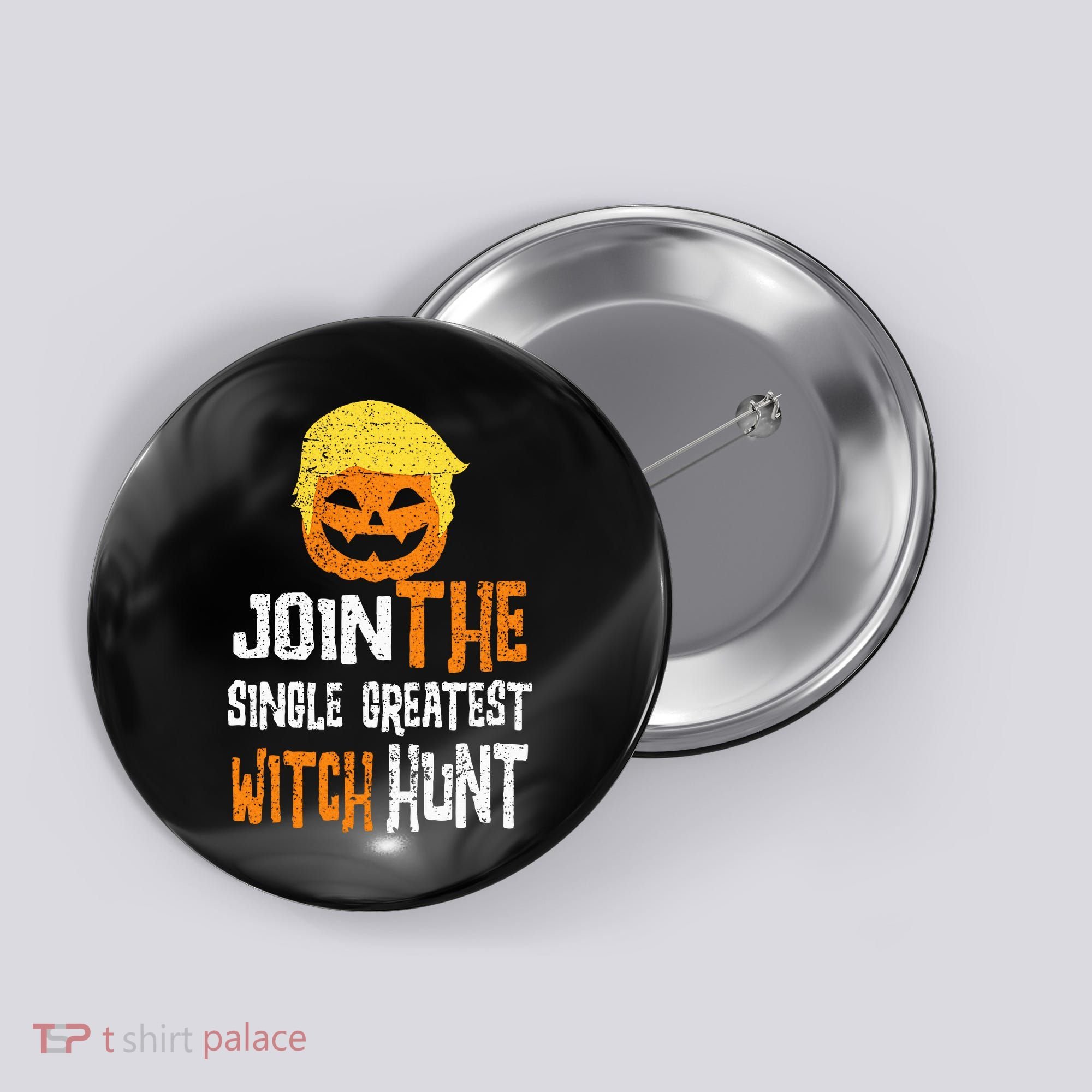 Anti Trump Halloween Pumpkin Join Single Greatest Witch Hunt Button