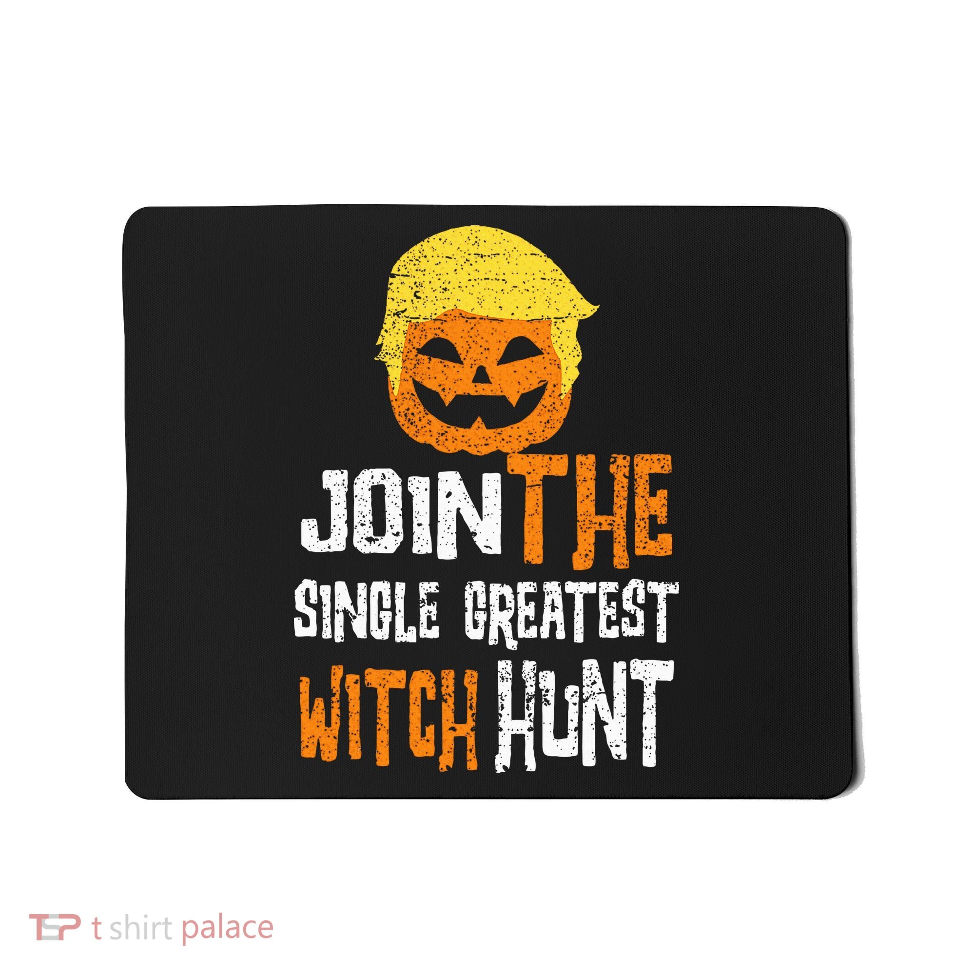 Anti Trump Halloween Pumpkin Join Single Greatest Witch Hunt Mousepad