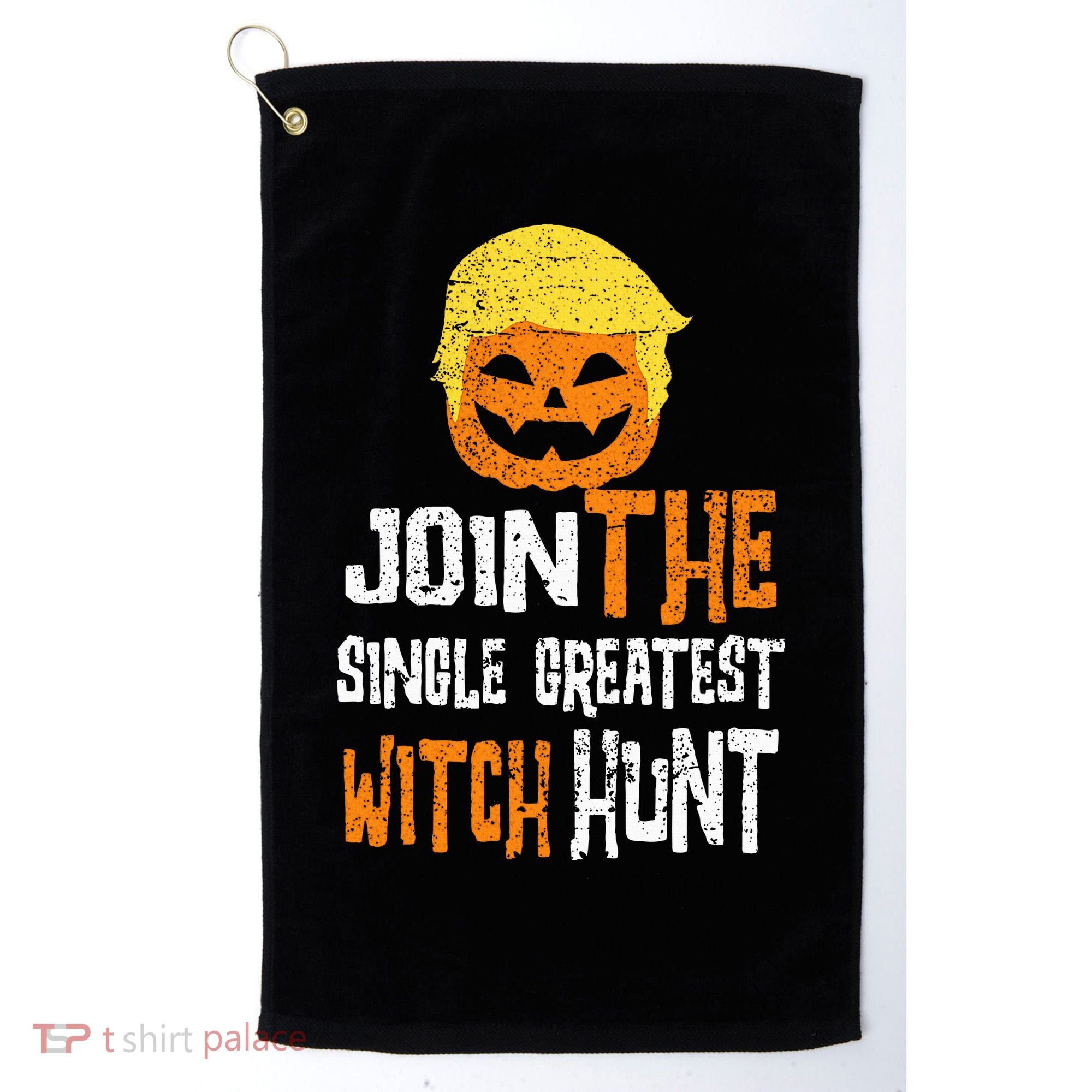 Anti Trump Halloween Pumpkin Join Single Greatest Witch Hunt Golf Towel