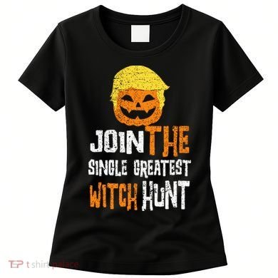 Anti Trump Halloween Pumpkin Join Single Greatest Witch Hunt Women's T-Shirt