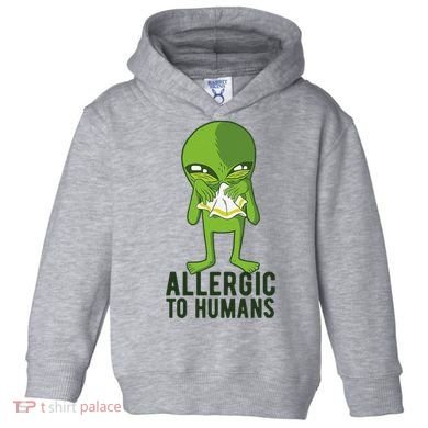 Allergic To Humans Funny Alien Toddler Hoodie
