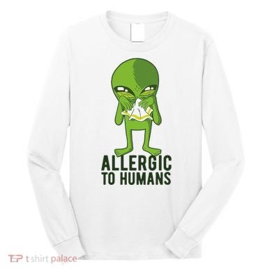 Allergic To Humans Funny Alien Long Sleeve Shirt
