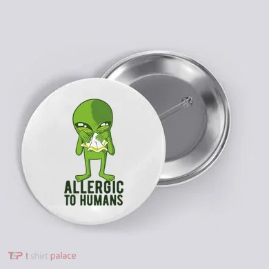 Allergic To Humans Funny Alien Button