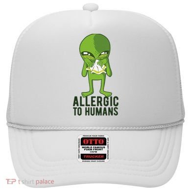 Allergic To Humans Funny Alien Hat
