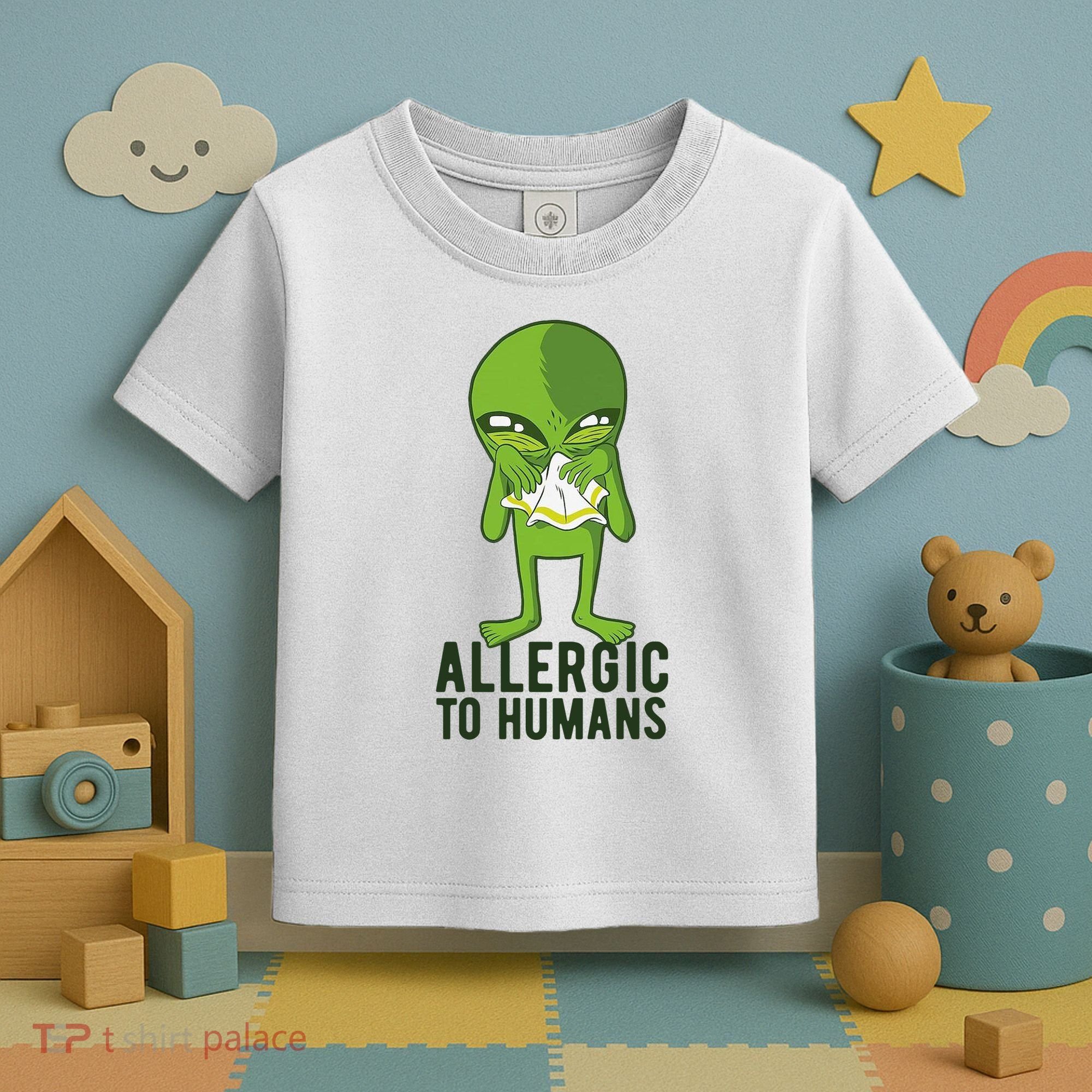 Allergic To Humans Funny Alien Toddler T-Shirt