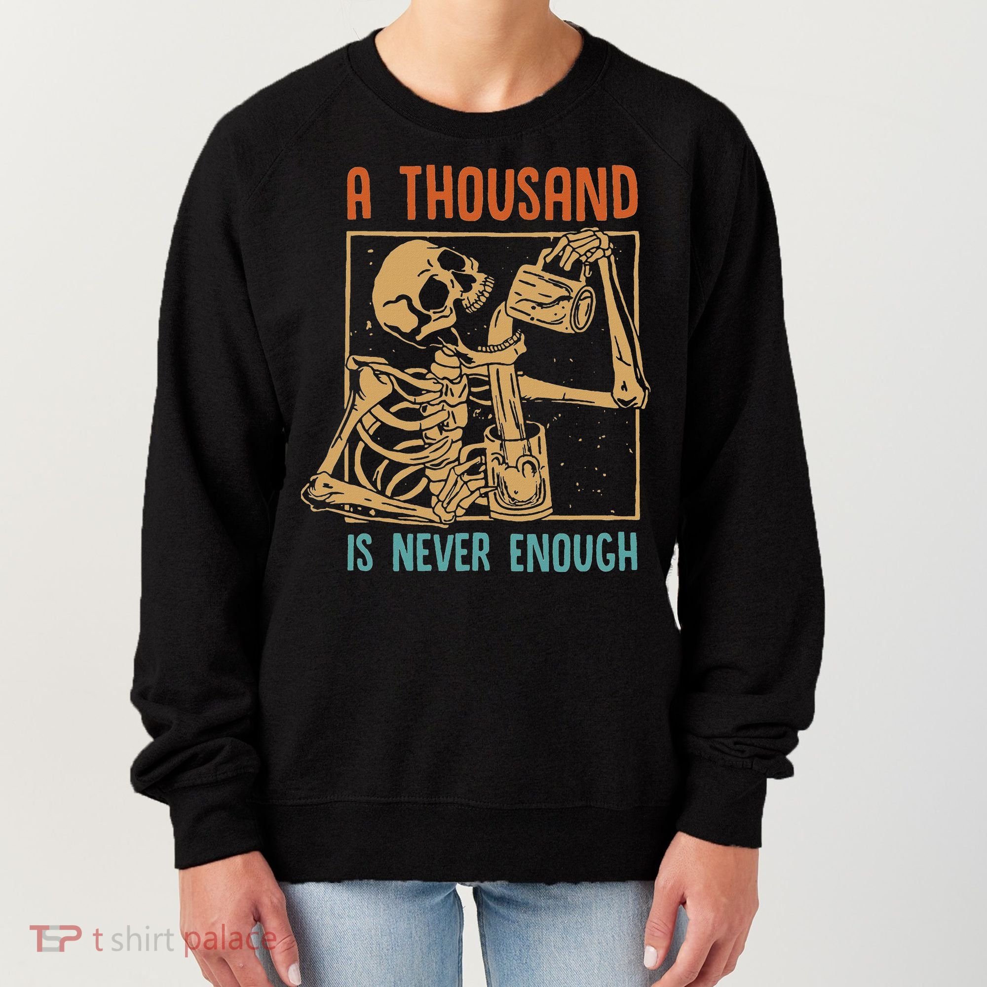 A Thousand Is Never Enough Skeleton Sober Sobriety Recovery Women's Sweatshirt
