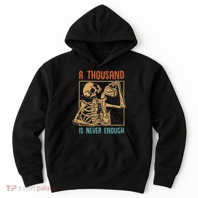 A Thousand Is Never Enough Skeleton Sober Sobriety Recovery Hoodie