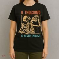 A Thousand Is Never Enough Skeleton Sober Sobriety Recovery T-Shirt thumb 4