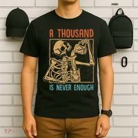A Thousand Is Never Enough Skeleton Sober Sobriety Recovery T-Shirt thumb 6