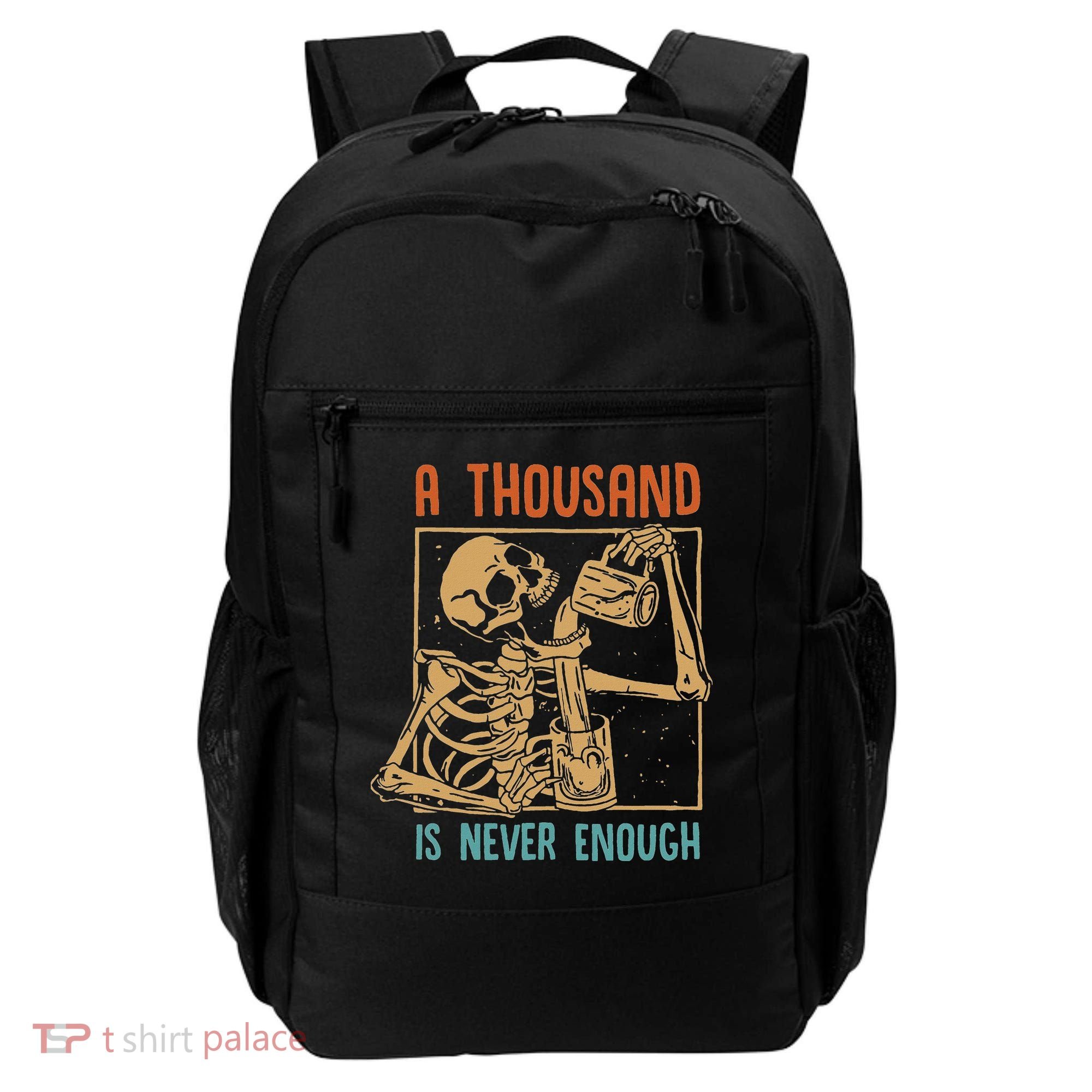 A Thousand Is Never Enough Skeleton Sober Sobriety Recovery Backpack
