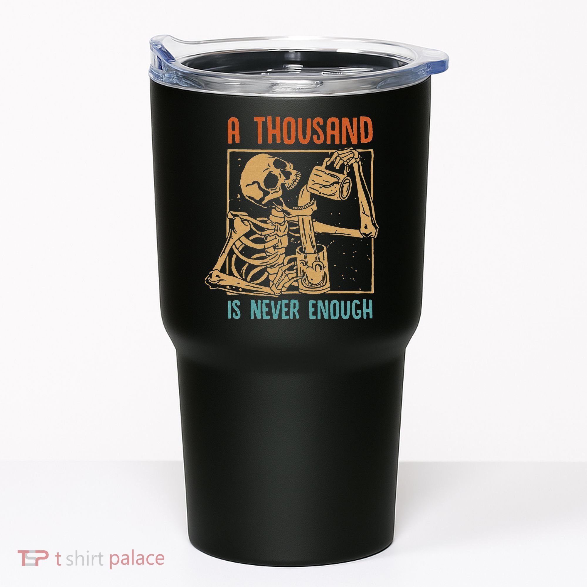 A Thousand Is Never Enough Skeleton Sober Sobriety Recovery Tumbler