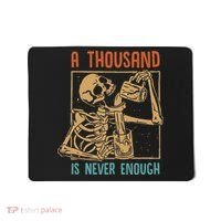 A Thousand Is Never Enough Skeleton Sober Sobriety Recovery Mousepad thumb 0