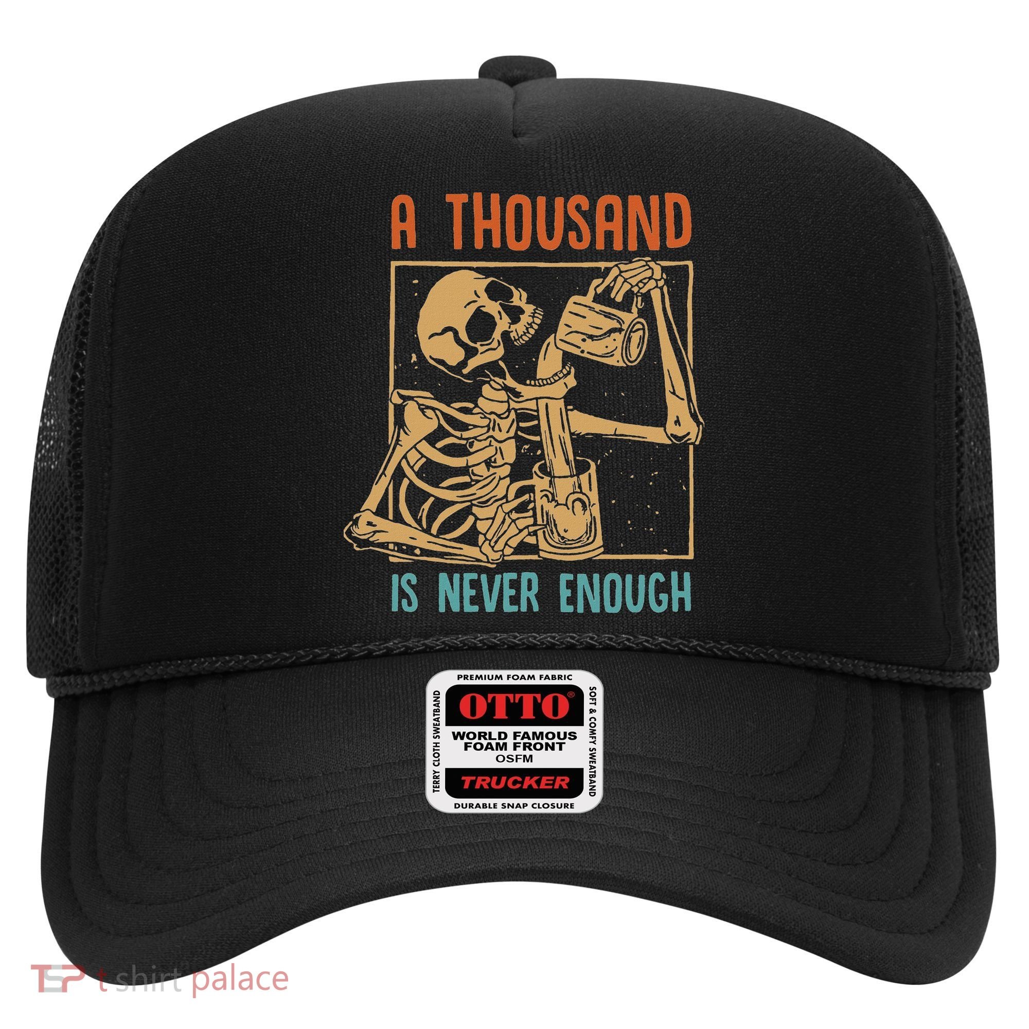 A Thousand Is Never Enough Skeleton Sober Sobriety Recovery Hat