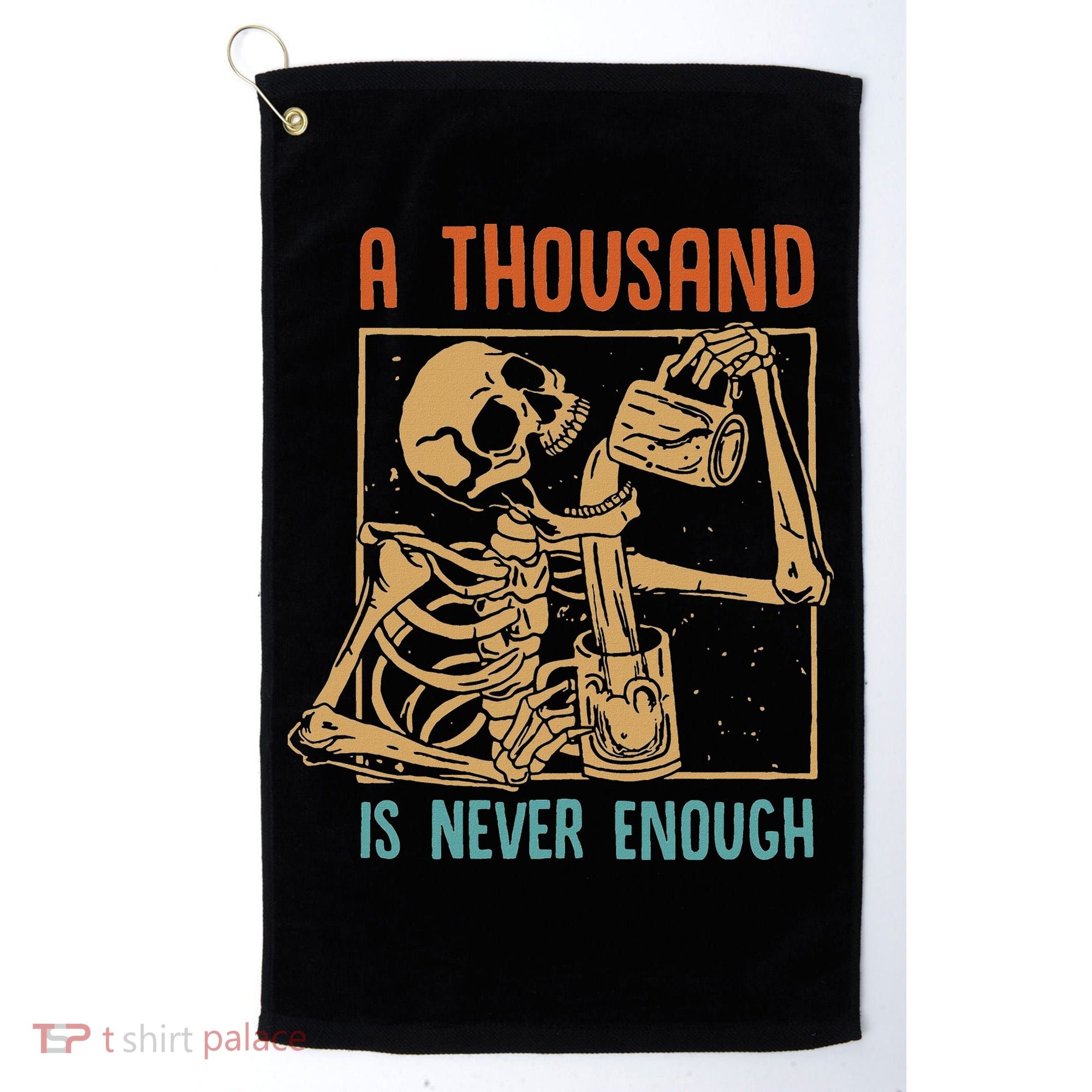 A Thousand Is Never Enough Skeleton Sober Sobriety Recovery Golf Towel