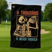 A Thousand Is Never Enough Skeleton Sober Sobriety Recovery Golf Towel thumb 1