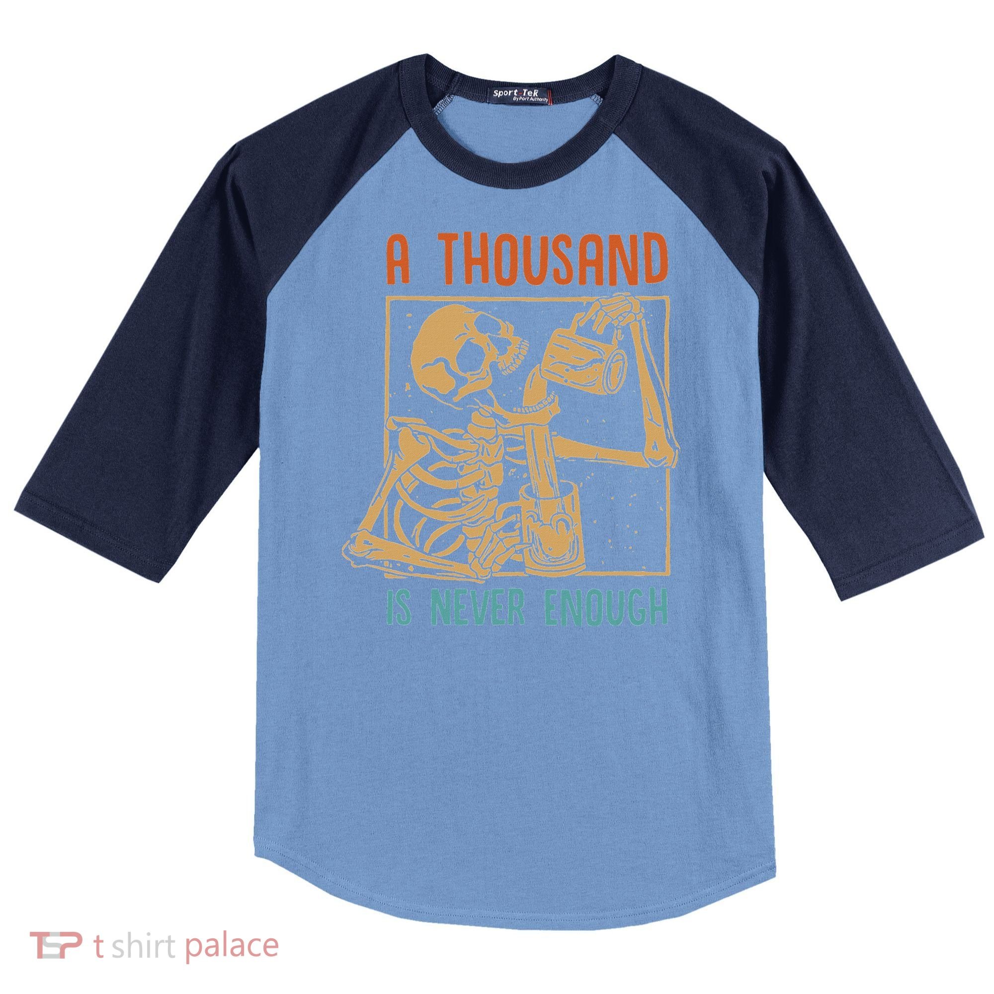 A Thousand Is Never Enough Skeleton Sober Sobriety Recovery Raglan Baseball Sleeve Shirt