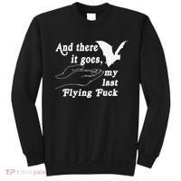 And There It Goes My Last Flying Fuck Funny Saying Sweatshirt thumb 0