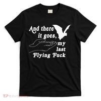 And There It Goes My Last Flying Fuck Funny Saying T-Shirt thumb 0