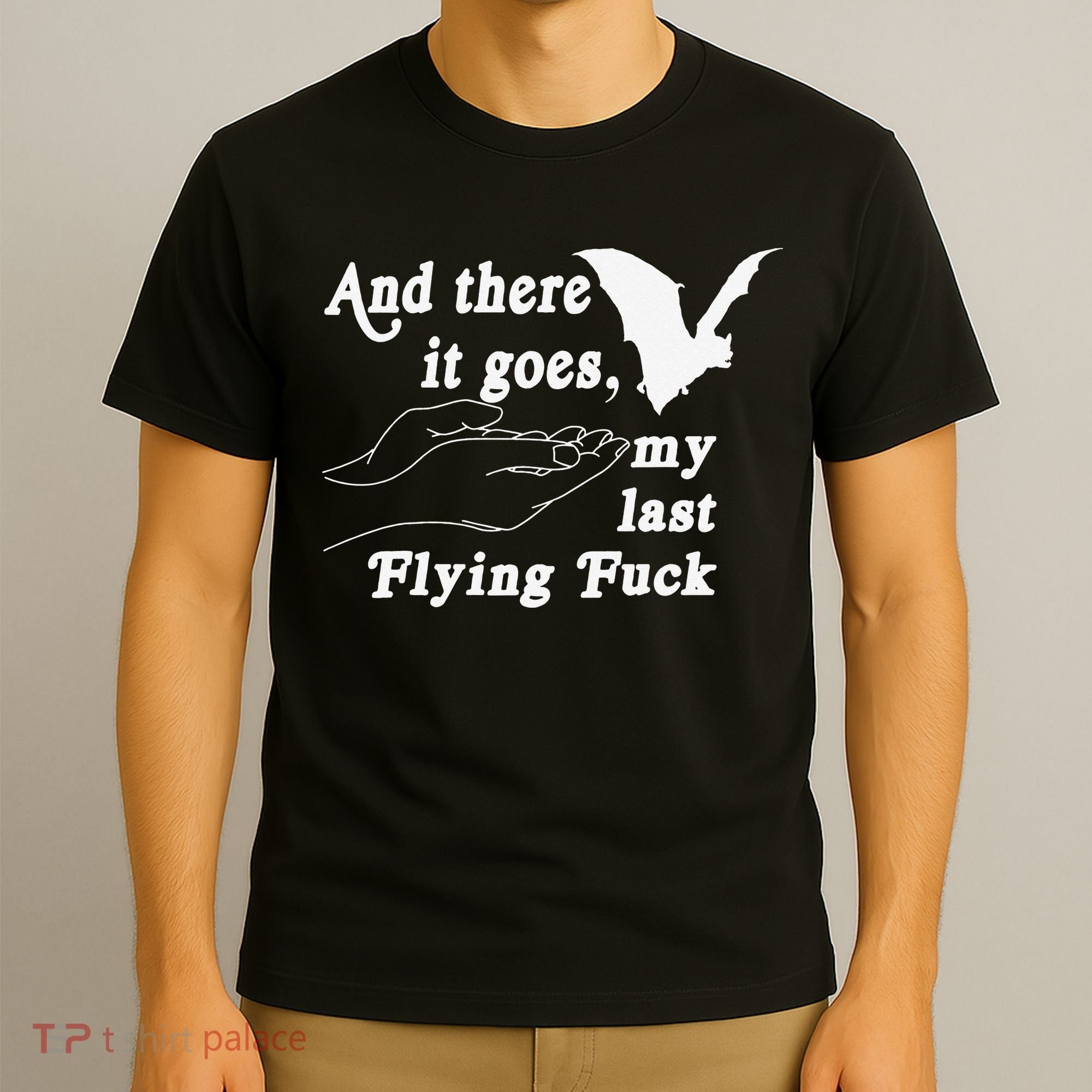 And There It Goes My Last Flying Fuck Funny Saying T-Shirt