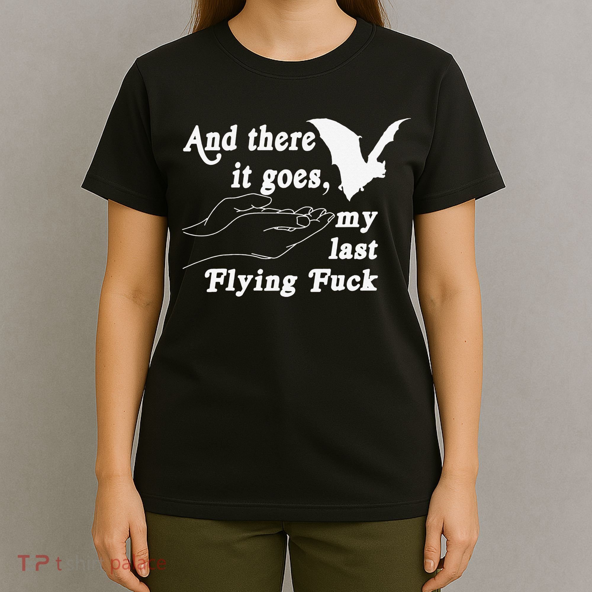 And There It Goes My Last Flying Fuck Funny Saying T-Shirt