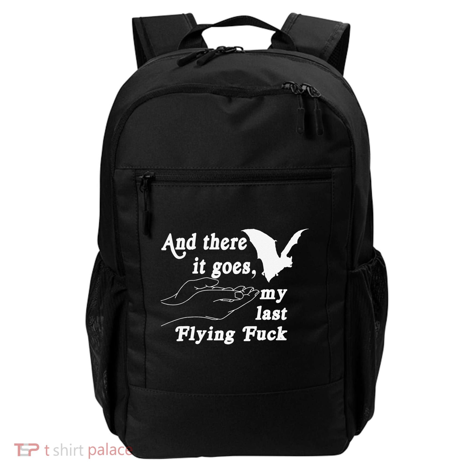 And There It Goes My Last Flying Fuck Funny Saying Backpack