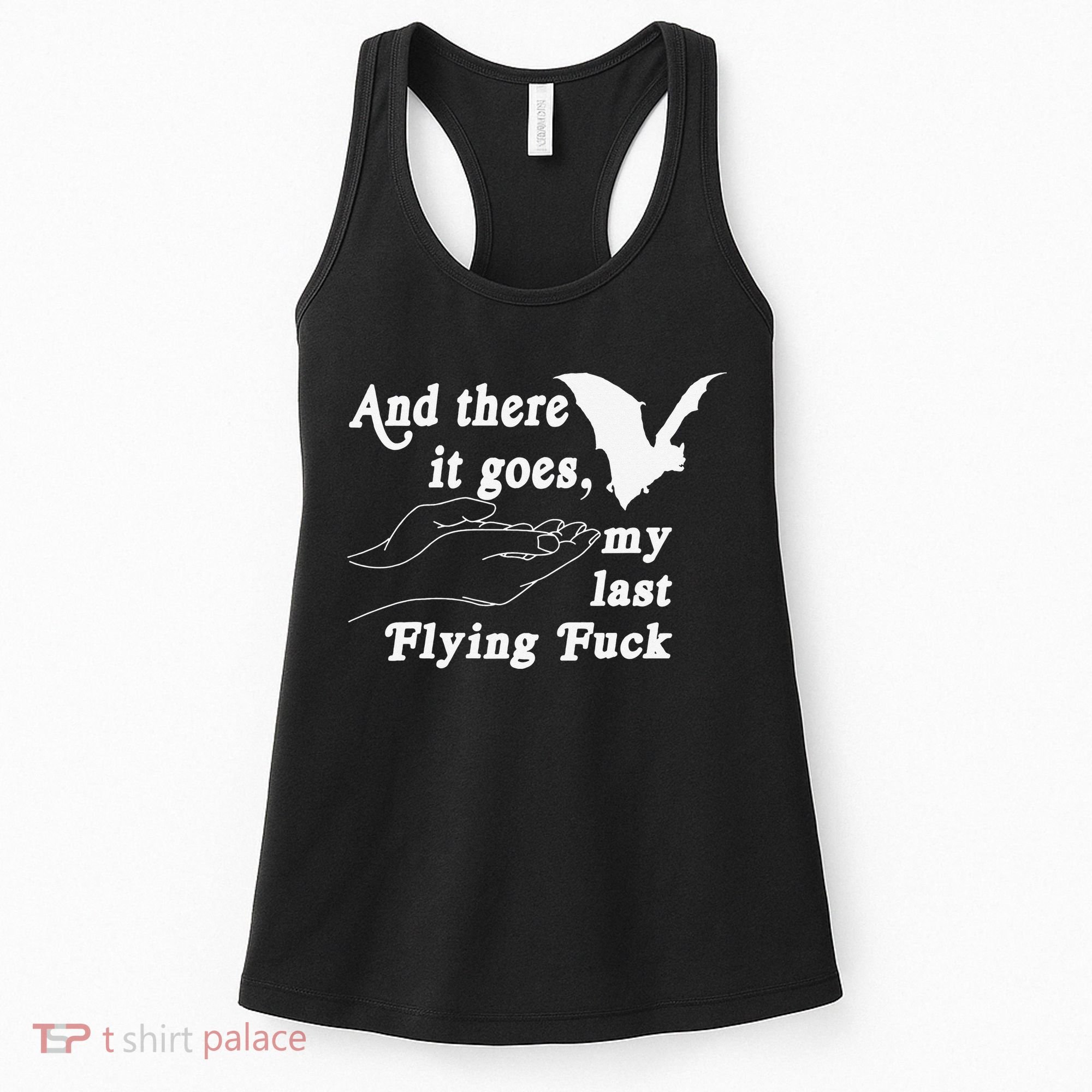 And There It Goes My Last Flying Fuck Funny Saying Women's Tank Top