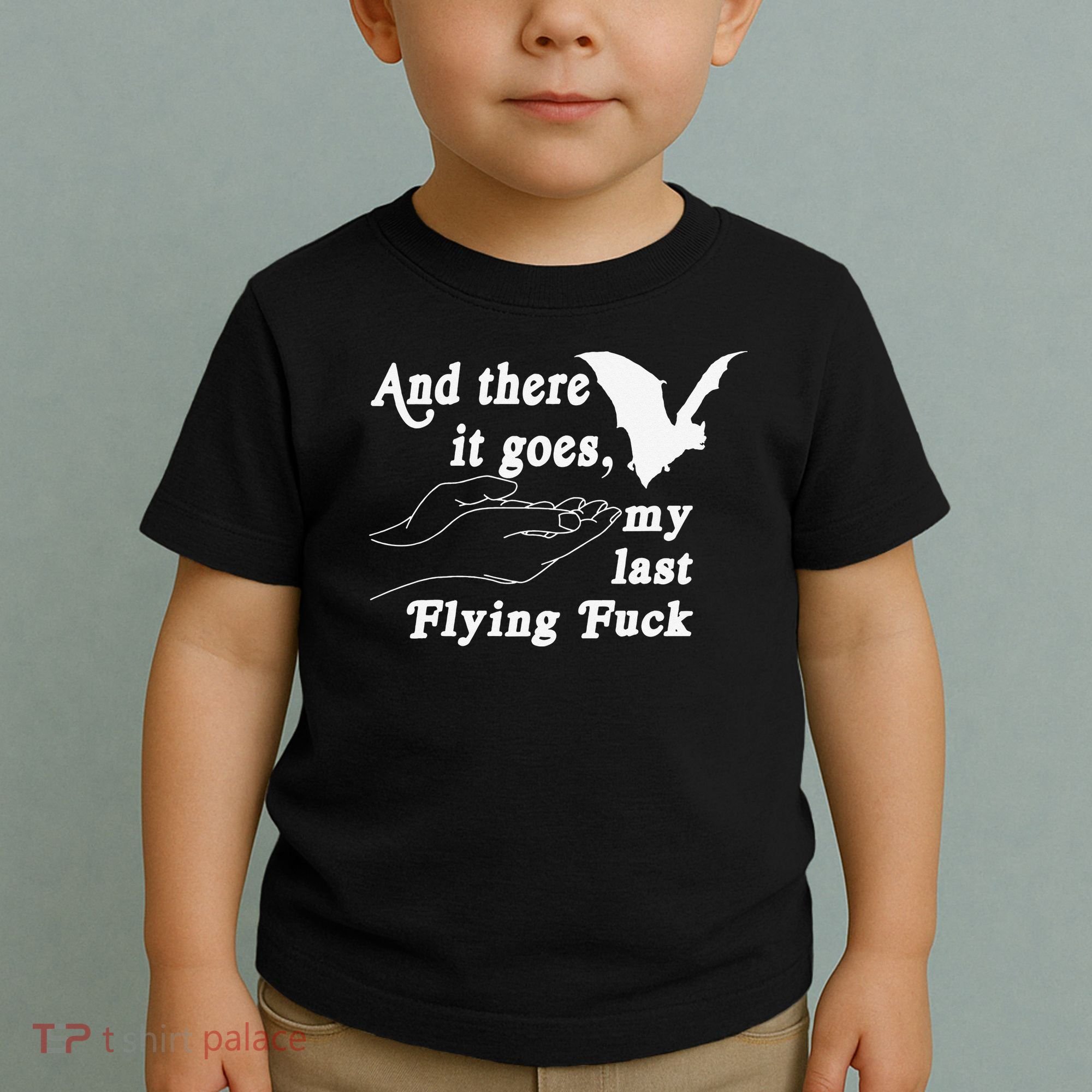 And There It Goes My Last Flying Fuck Funny Saying Toddler T-Shirt