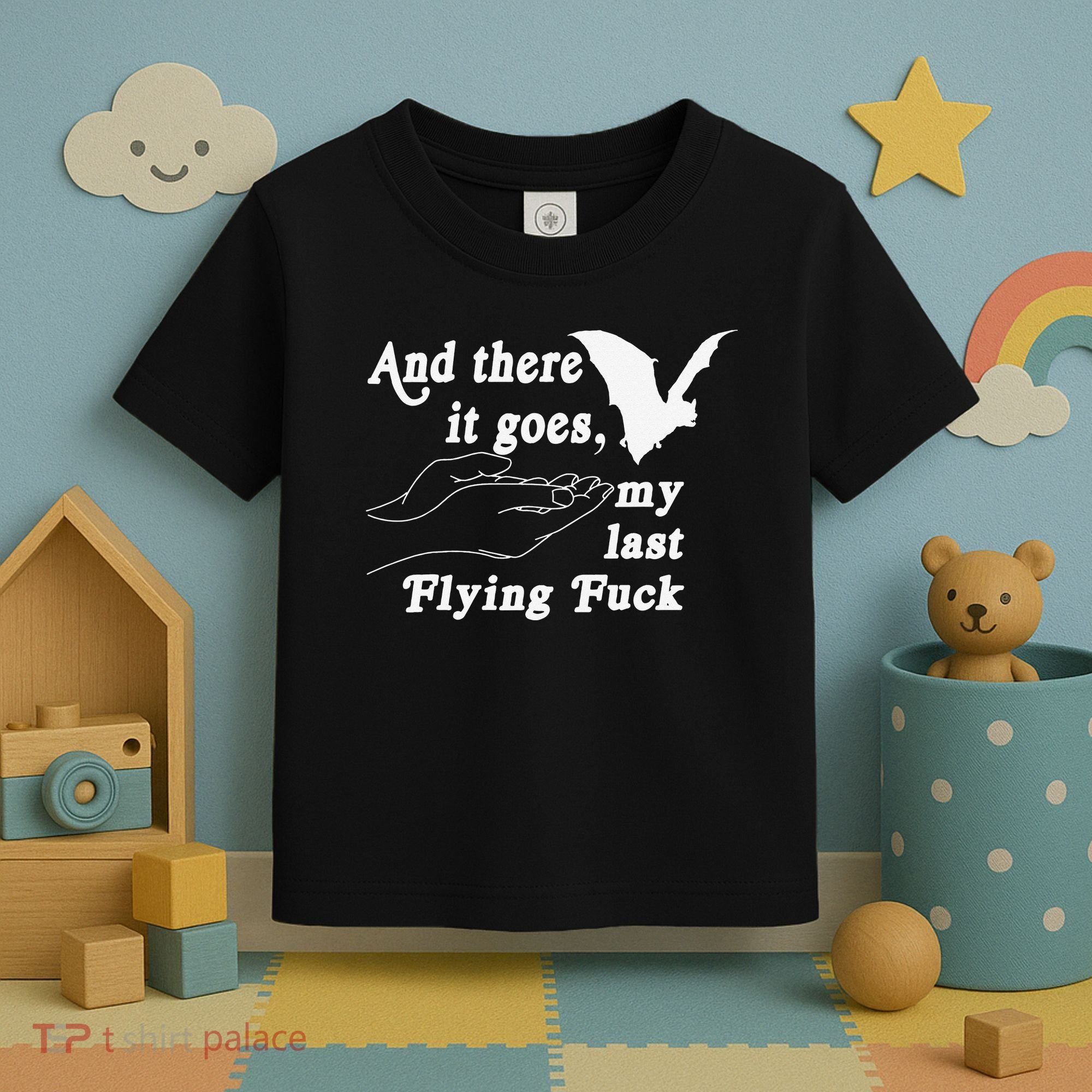And There It Goes My Last Flying Fuck Funny Saying Toddler T-Shirt