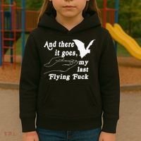 And There It Goes My Last Flying Fuck Funny Saying Kids Hoodie thumb 3