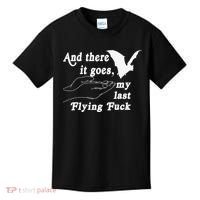 And There It Goes My Last Flying Fuck Funny Saying Kids T-Shirt thumb 0